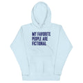 My Favorite People Are Fictional - Adult & Kids T-Shirts, Sweatshirts & Hoodies apparel design preview 1