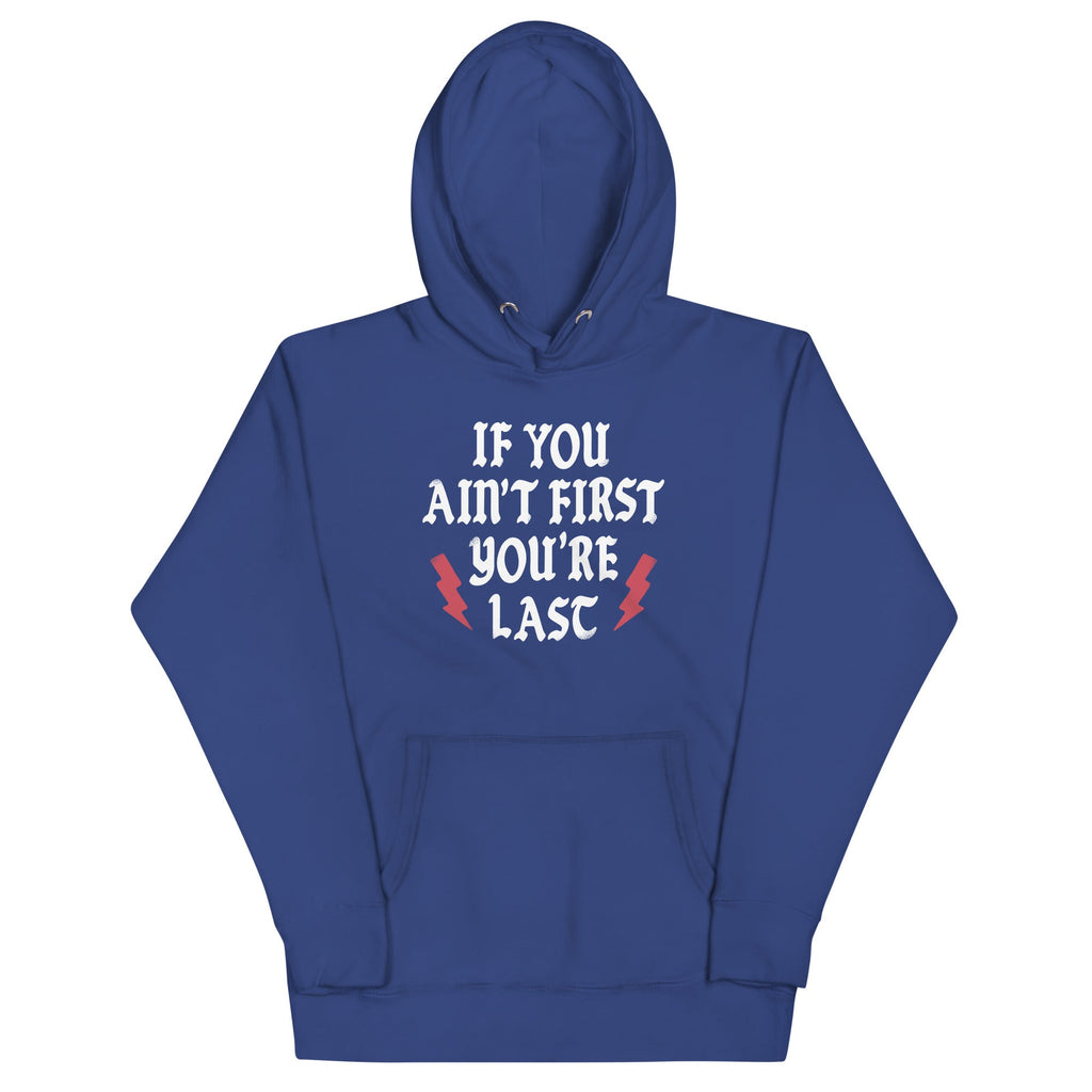 If You Ain't First You're Last - Adult & Kids T-Shirts, Sweatshirts & Hoodies apparel design preview 1