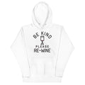 Be Kind, Please Re-Wine - Adult & Kids T-Shirts, Sweatshirts & Hoodies apparel design preview 1