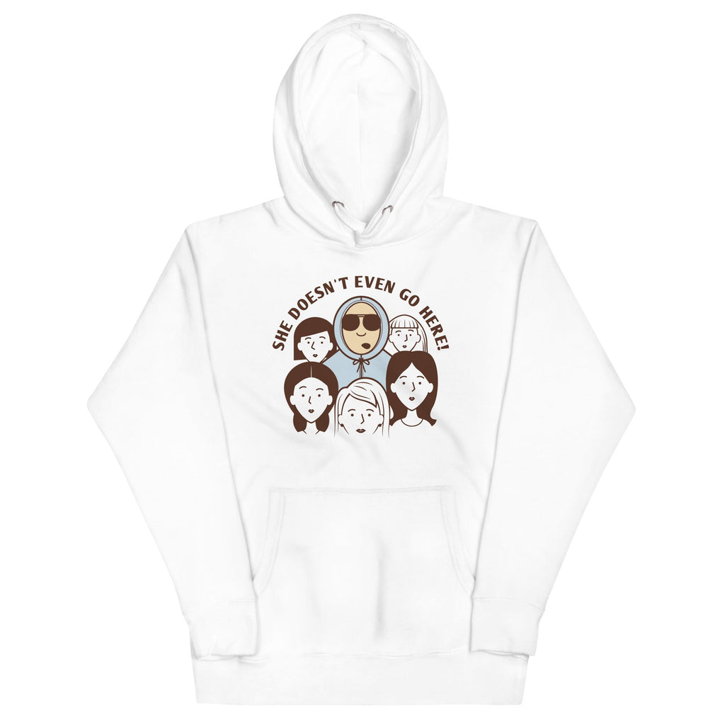 She Doesn't Even Go Here! - Adult & Kids T-Shirts, Sweatshirts & Hoodies apparel design preview 1