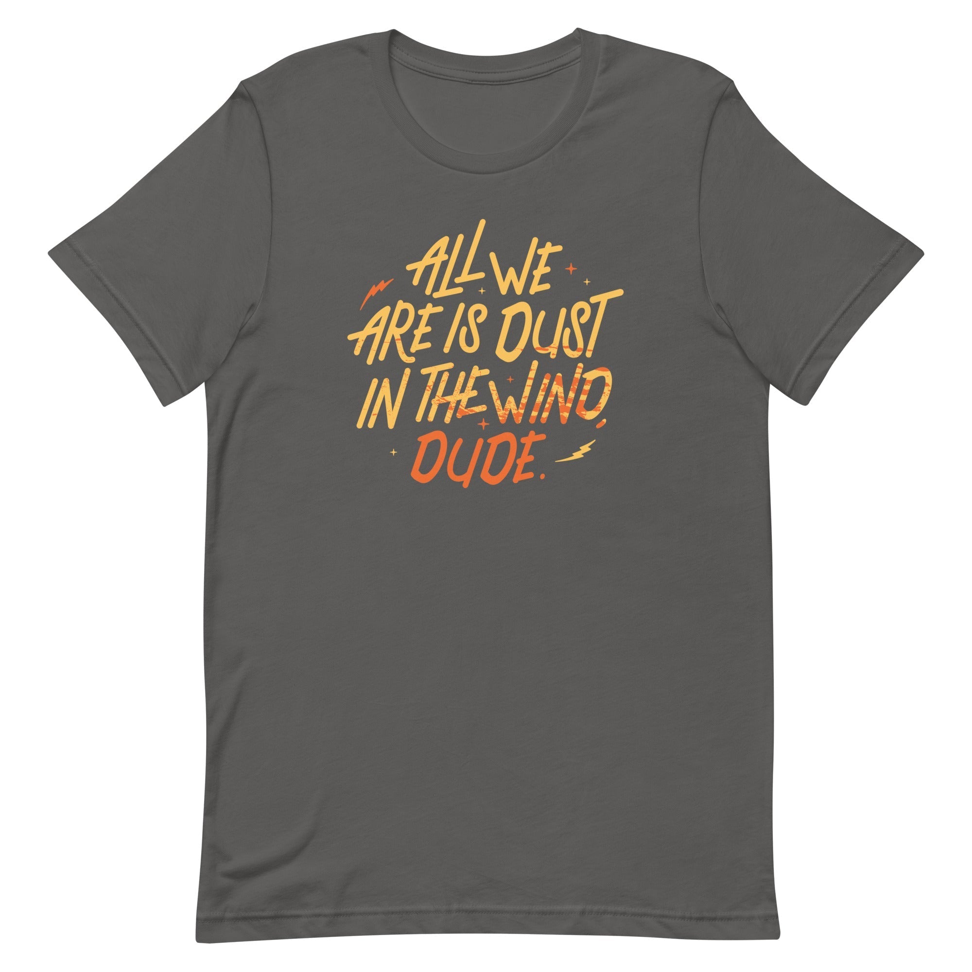 All We Are Is Dust In The Wind, Dude Men's Signature - Adult & Kids T-Shirts, Sweatshirts & Hoodies apparel design preview 1