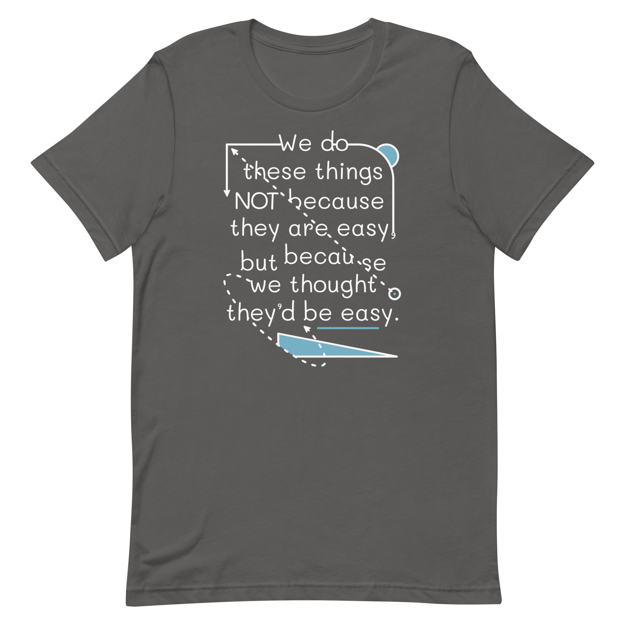 We Do These Things Not Because They Are Easy Men's - Adult & Kids T-Shirts, Sweatshirts & Hoodies apparel design preview 1