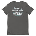 I Can't Brain Today, Have The Dumb. Men's Signature - Adult & Kids T-Shirts, Sweatshirts & Hoodies apparel design preview 1