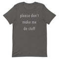 Please Don't Make Me Do Stuff Men's Signature - Adult & Kids T-Shirts, Sweatshirts & Hoodies apparel design preview 1