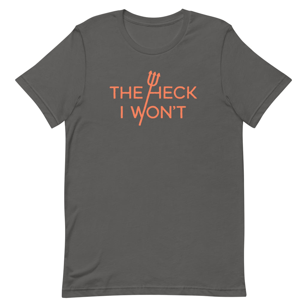 The Heck I Won't Men's Signature - Adult & Kids T-Shirts, Sweatshirts & Hoodies apparel design preview 1