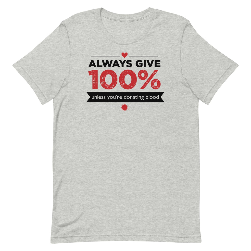 Always Give 100%, Unless You're Donating Blood Men's - Adult & Kids T-Shirts, Sweatshirts & Hoodies apparel design preview 1
