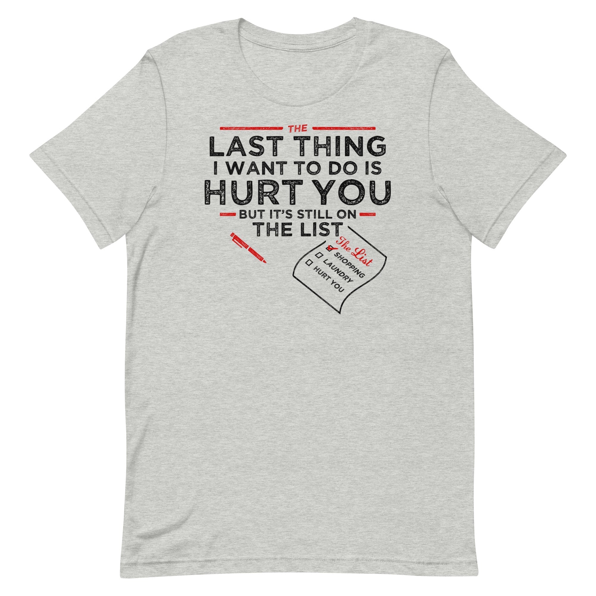 The Last Thing I Want To Do Is Hurt You Men's - Adult & Kids T-Shirts, Sweatshirts & Hoodies apparel design preview 1