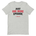 Just One More Episode Men's Signature - Adult & Kids T-Shirts, Sweatshirts & Hoodies apparel design preview 1