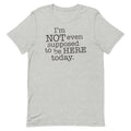I'm Not Even Supposed To Be Here Today Men's - Adult & Kids T-Shirts, Sweatshirts & Hoodies apparel design preview 1
