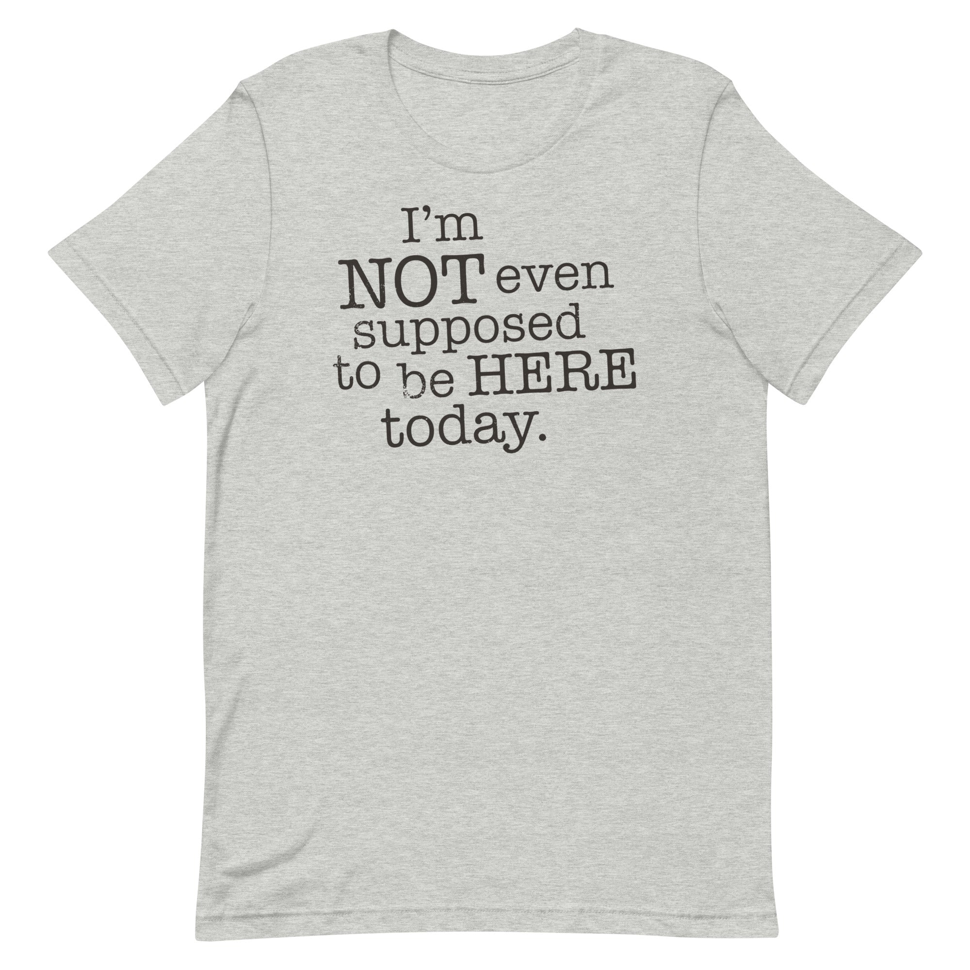 I'm Not Even Supposed To Be Here Today Men's - Adult & Kids T-Shirts, Sweatshirts & Hoodies apparel design preview 1