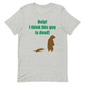 Help! I Think This Guy Is Dead! Men's Signature - Adult & Kids T-Shirts, Sweatshirts & Hoodies apparel design preview 1