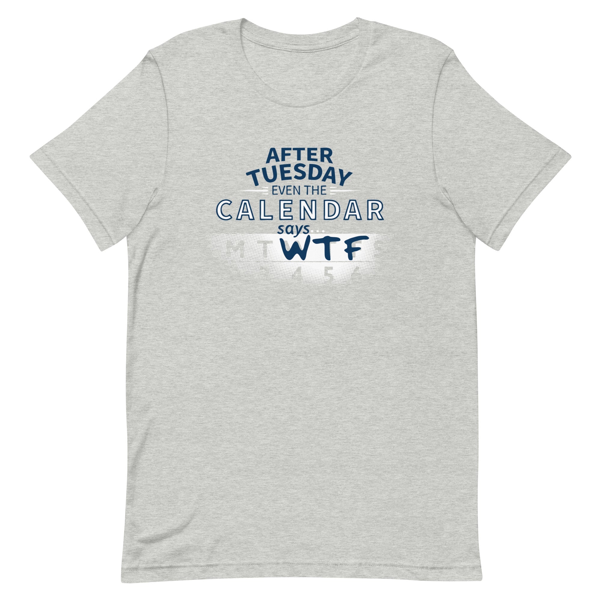 After Tuesday Even The Calendar Says WTF Men's - Adult & Kids T-Shirts, Sweatshirts & Hoodies apparel design preview 1