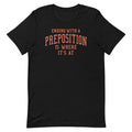 Ending With A Preposition Is Where It's At Men's - Adult & Kids T-Shirts, Sweatshirts & Hoodies apparel design preview 1