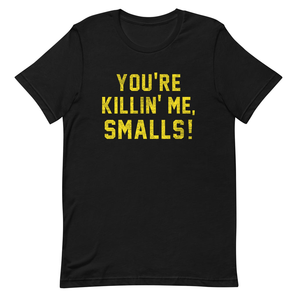 You're Killin' Me Smalls! Men's Signature - Adult & Kids T-Shirts, Sweatshirts & Hoodies apparel design preview 1