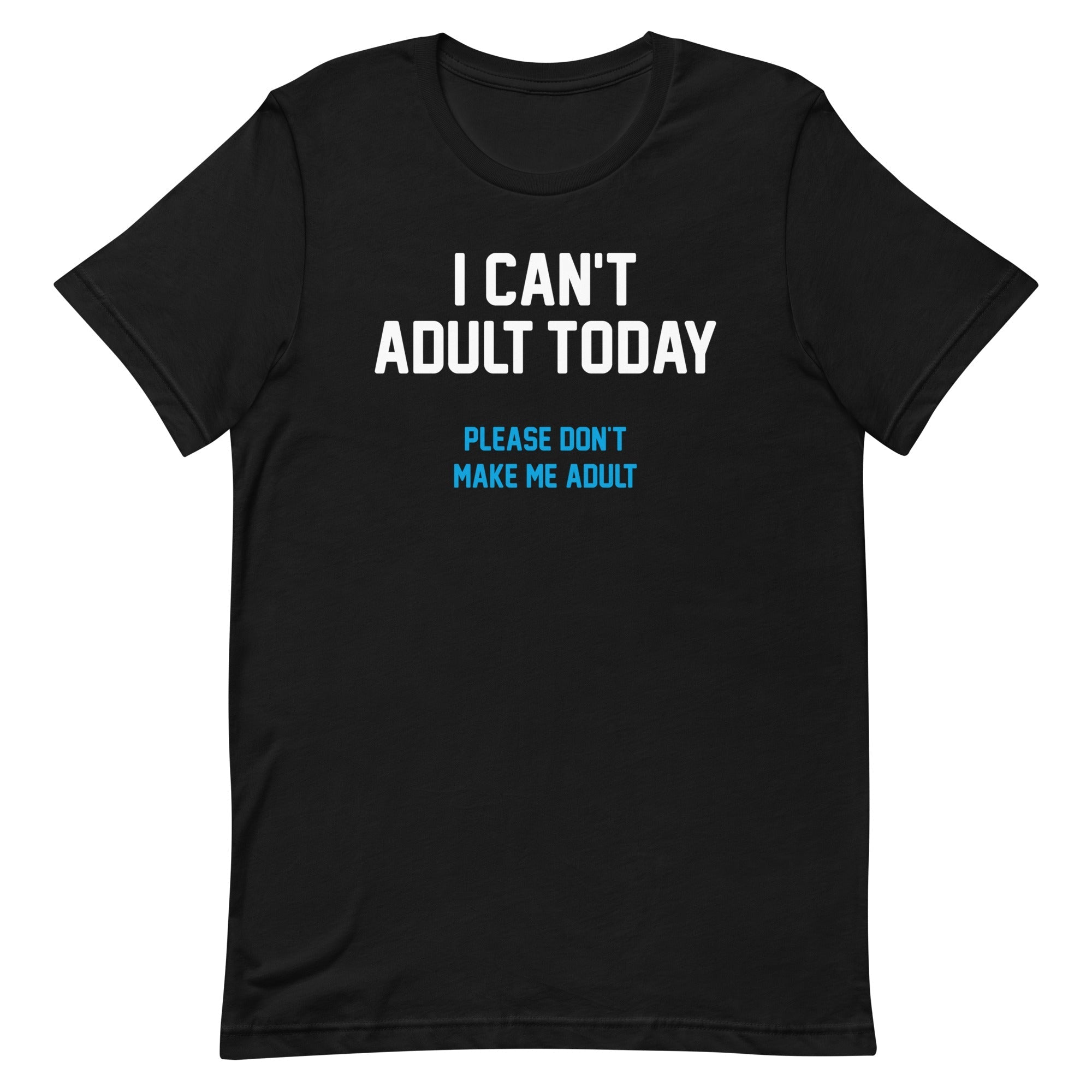 I Can't Adult Today Men's Signature - Adult & Kids T-Shirts, Sweatshirts & Hoodies apparel design preview 1