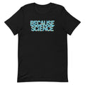 Because Science Men's Signature - Adult & Kids T-Shirts, Sweatshirts & Hoodies apparel design preview 1