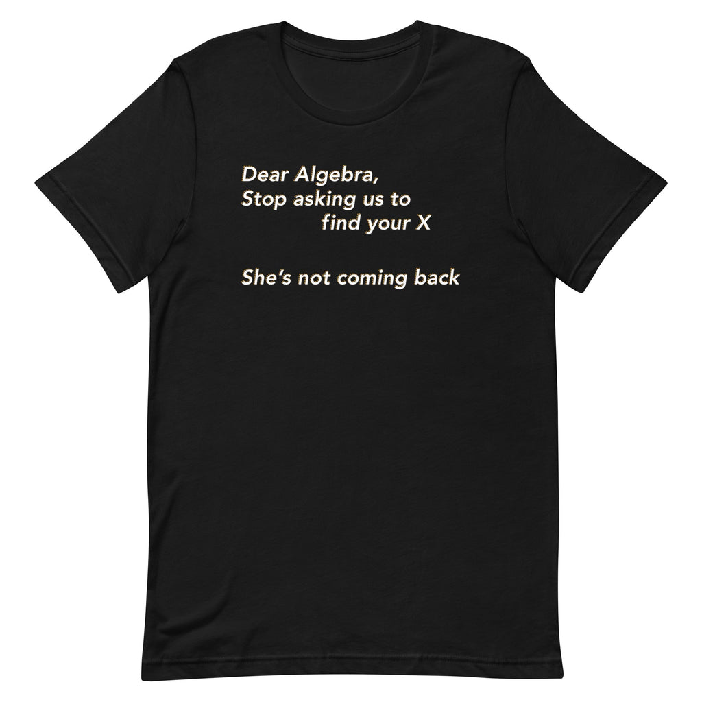 Dear Algebra, Stop Asking Us To Find Your X Men's - Adult & Kids T-Shirts, Sweatshirts & Hoodies apparel design preview 1