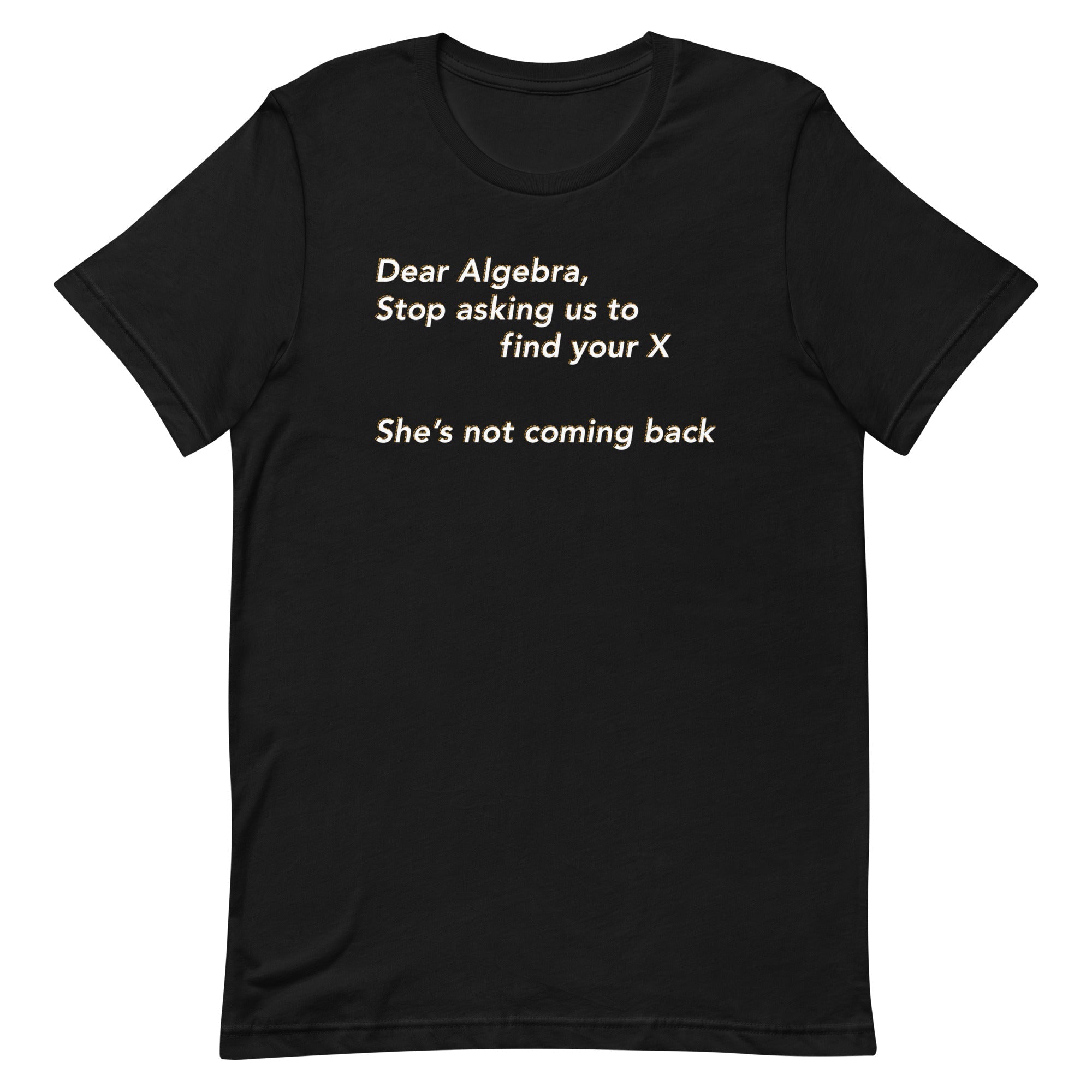 Dear Algebra, Stop Asking Us To Find Your X Men's - Adult & Kids T-Shirts, Sweatshirts & Hoodies apparel design preview 1