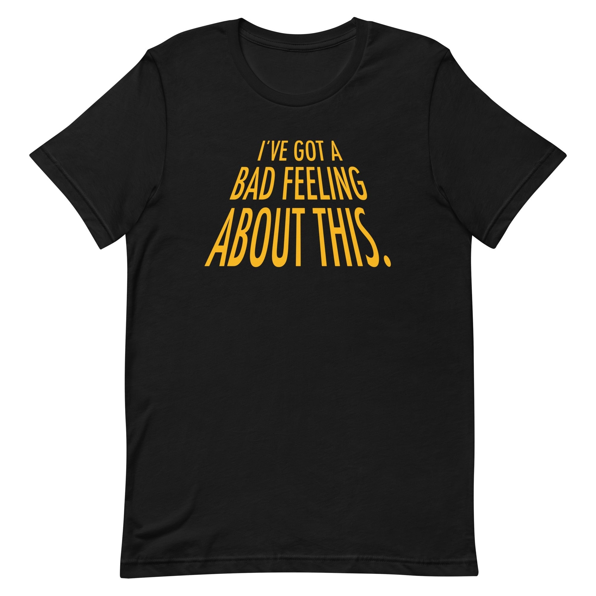 I've Got A Bad Feeling About This Men's Signature - Adult & Kids T-Shirts, Sweatshirts & Hoodies apparel design preview 1