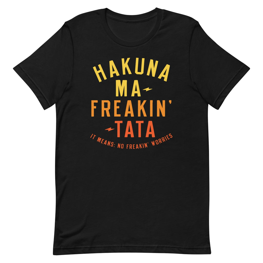Hakuna Ma-Freakin-Tata Men's Signature - Adult & Kids T-Shirts, Sweatshirts & Hoodies apparel design preview 1
