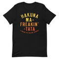 Hakuna Ma-Freakin-Tata Men's Signature - Adult & Kids T-Shirts, Sweatshirts & Hoodies apparel design preview 1