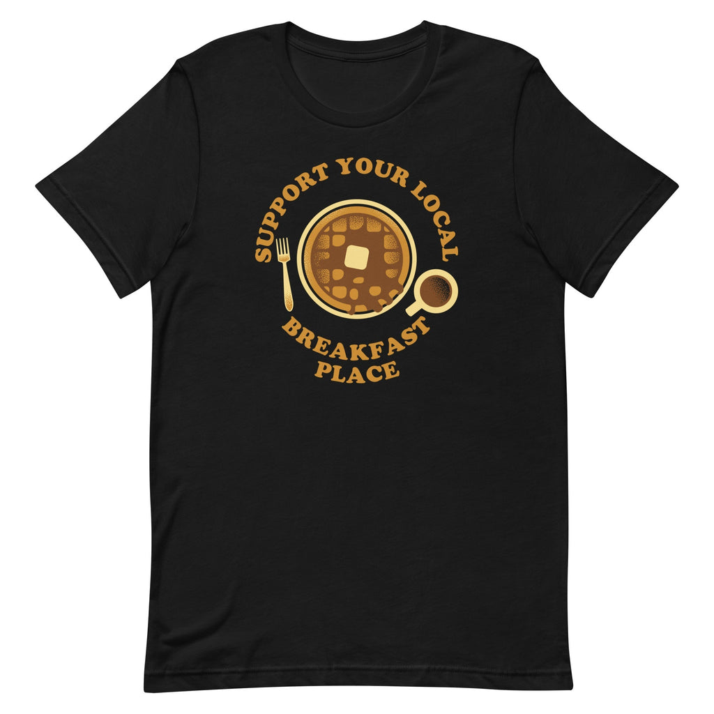 Support Your Local Breakfast Place Men's Signature - Adult & Kids T-Shirts, Sweatshirts & Hoodies apparel design preview 1