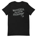 What I If Told You Men's Signature - Adult & Kids T-Shirts, Sweatshirts & Hoodies apparel design preview 1