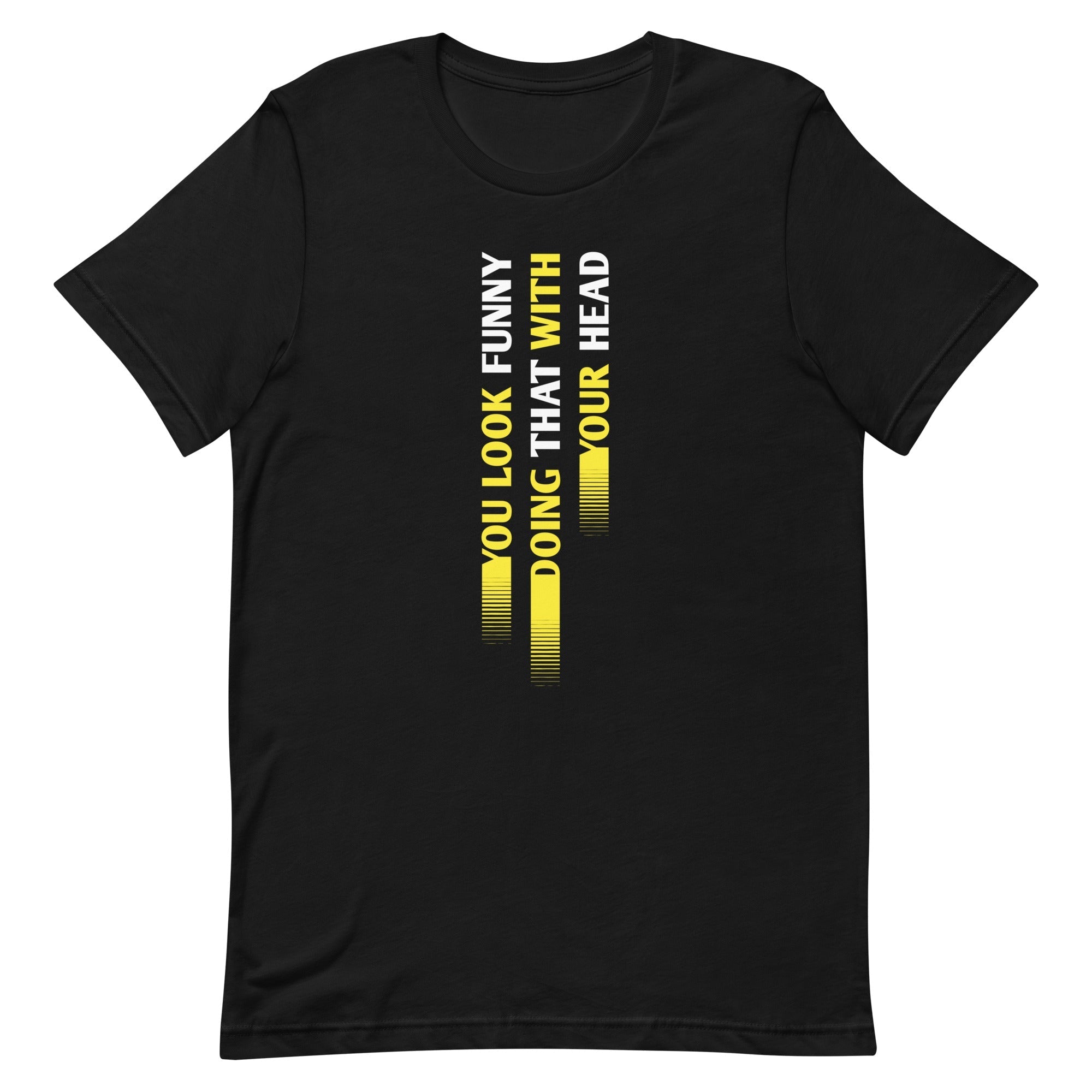 You Look Funny Doing That Men's Signature - Adult & Kids T-Shirts, Sweatshirts & Hoodies apparel design preview 1