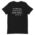 The Only Thing We Have To Fear Men's Signature - Adult & Kids T-Shirts, Sweatshirts & Hoodies apparel design preview 1