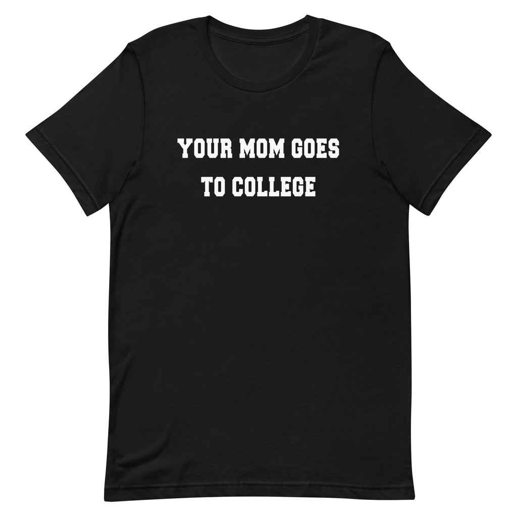 Your Mom Goes To College Men's Signature - Adult & Kids T-Shirts, Sweatshirts & Hoodies apparel design preview 1