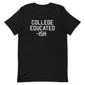 College Educated-ish Men's Signature - Adult & Kids T-Shirts, Sweatshirts & Hoodies apparel design preview 1