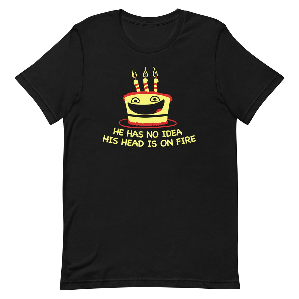 He Has No Idea His Head Is On Fire Men's Signature - Adult & Kids T-Shirts, Sweatshirts & Hoodies apparel design preview 1