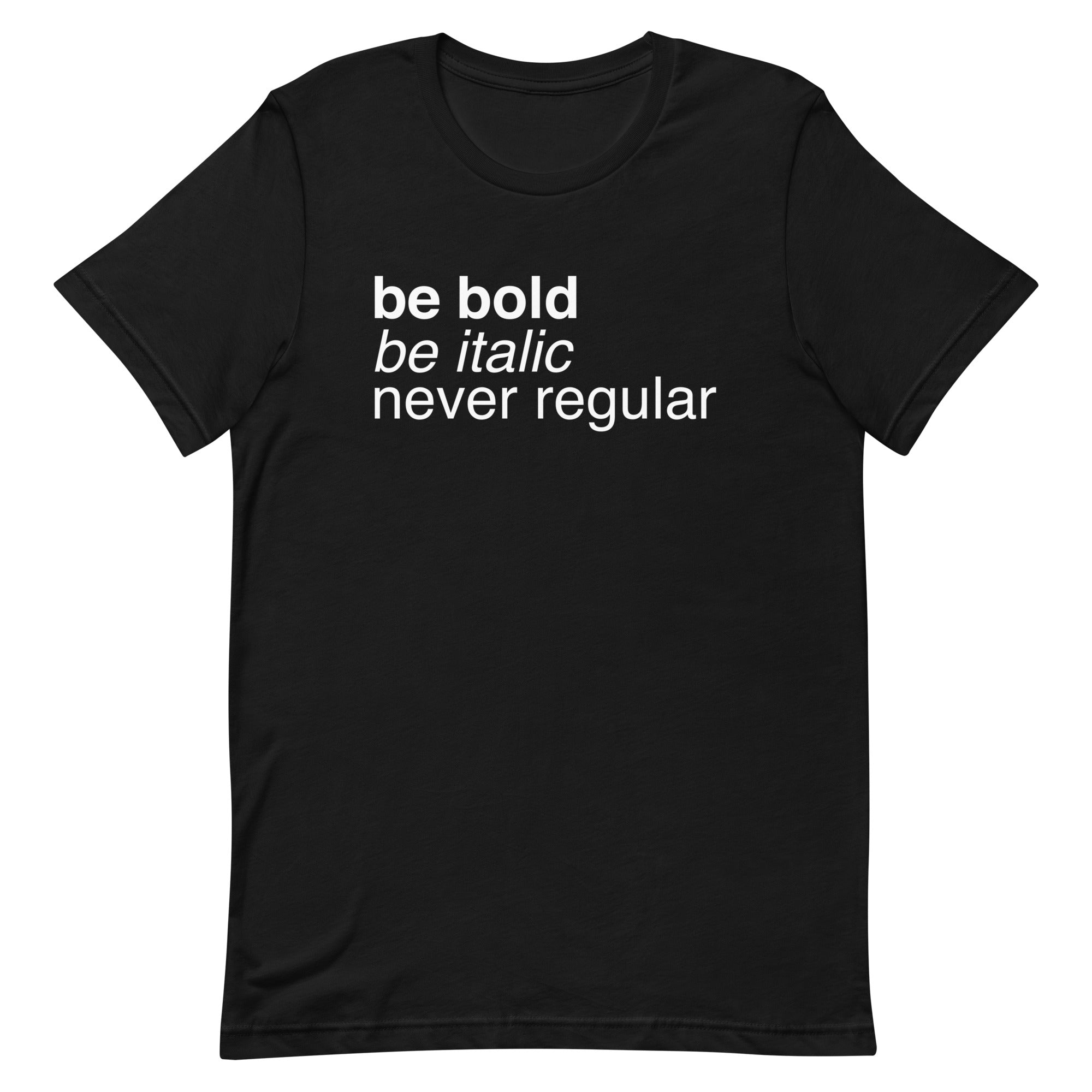 Be Bold Italic Never Regular Men's Signature - Adult & Kids T-Shirts, Sweatshirts & Hoodies apparel design preview 1