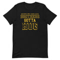 Brothers Gotta Hug Men's Signature - Adult & Kids T-Shirts, Sweatshirts & Hoodies apparel design preview 1