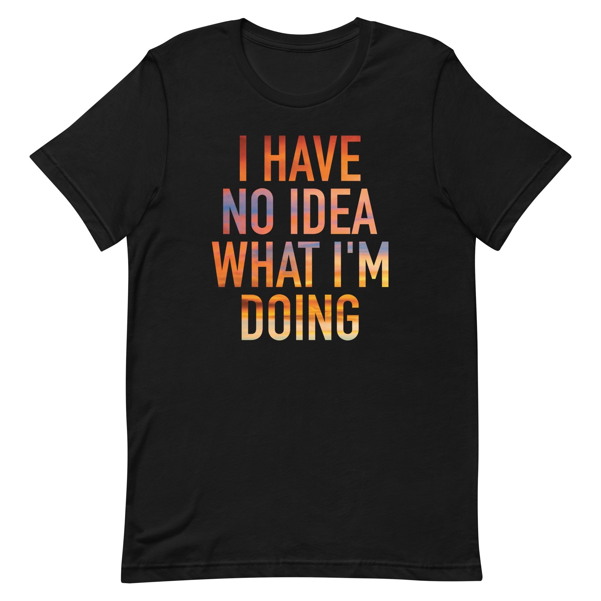 I Have No Idea What I'm Doing Men's Signature - Adult & Kids T-Shirts, Sweatshirts & Hoodies apparel design preview 1