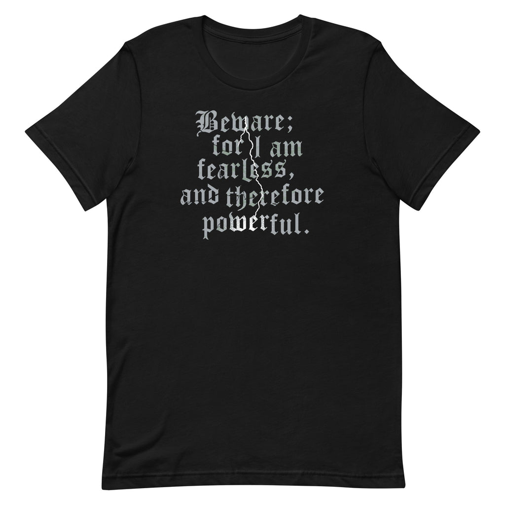 Beware; For I Am Fearless, And Therefore Powerful - Adult & Kids T-Shirts, Sweatshirts & Hoodies apparel design preview 1