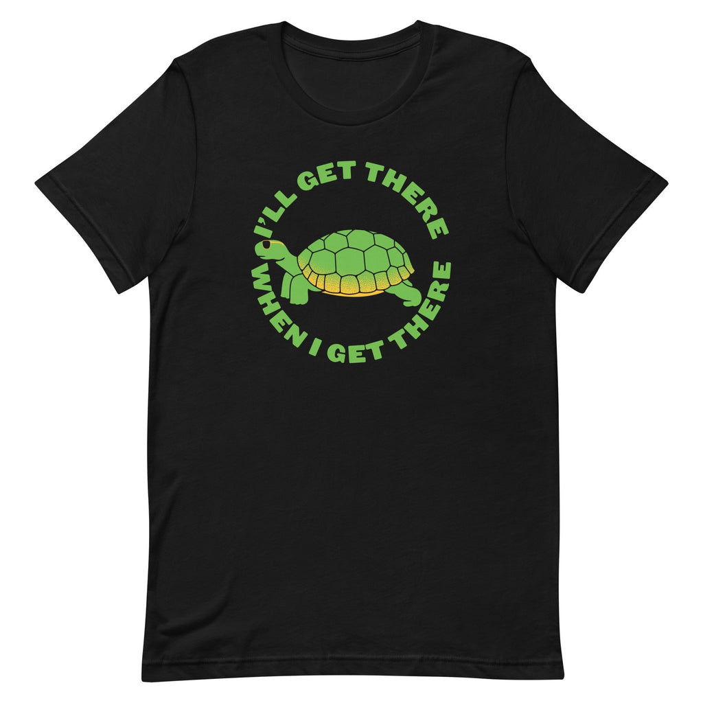 I'll Get There When I Men's Signature - Adult & Kids T-Shirts, Sweatshirts & Hoodies apparel design preview 1