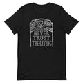Never Trust The Living Men's Signature - Adult & Kids T-Shirts, Sweatshirts & Hoodies apparel design preview 1