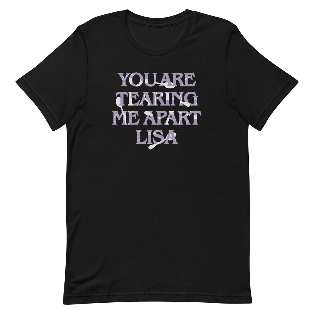 You Are Tearing Me Apart Lisa Men's Signature - Adult & Kids T-Shirts, Sweatshirts & Hoodies apparel design preview 1