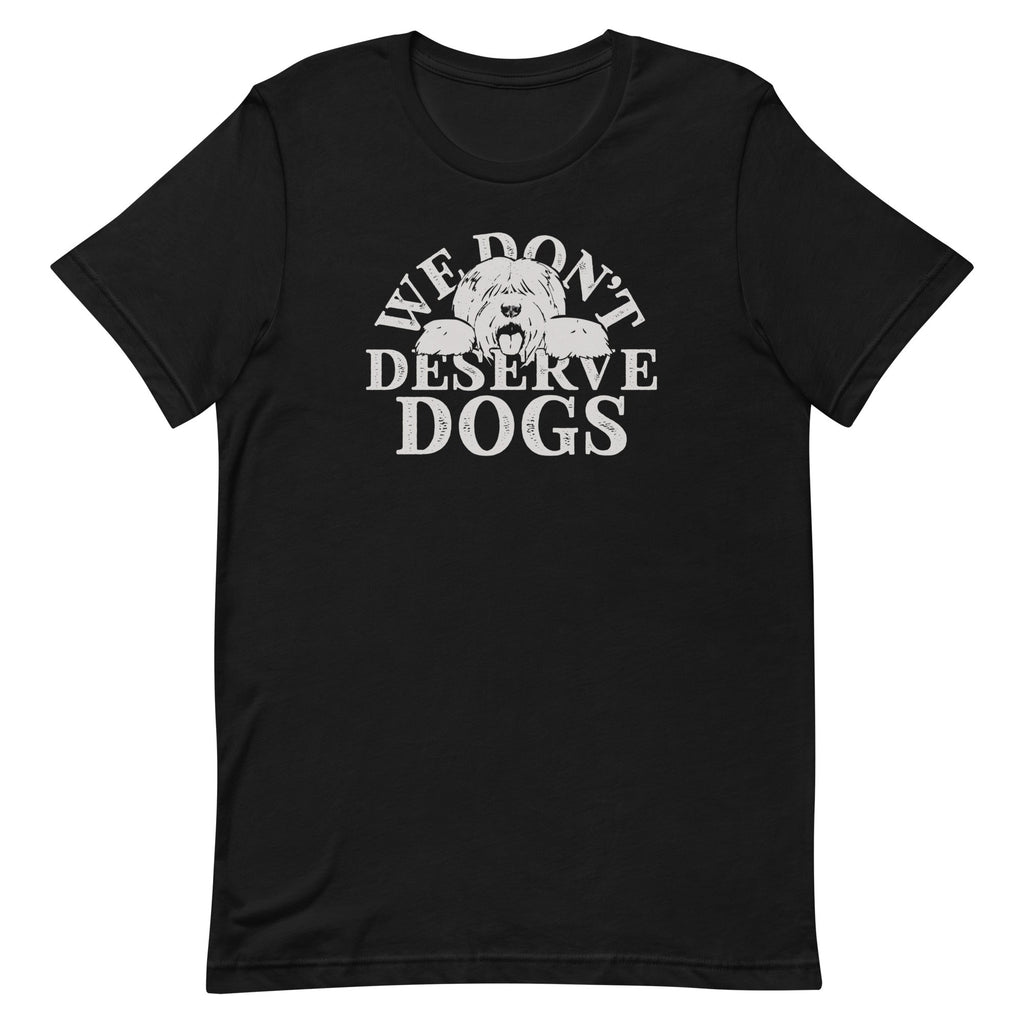 We Don't Deserve Dogs Men's Signature - Adult & Kids T-Shirts, Sweatshirts & Hoodies apparel design preview 1