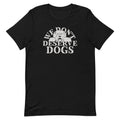 We Don't Deserve Dogs Men's Signature - Adult & Kids T-Shirts, Sweatshirts & Hoodies apparel design preview 1