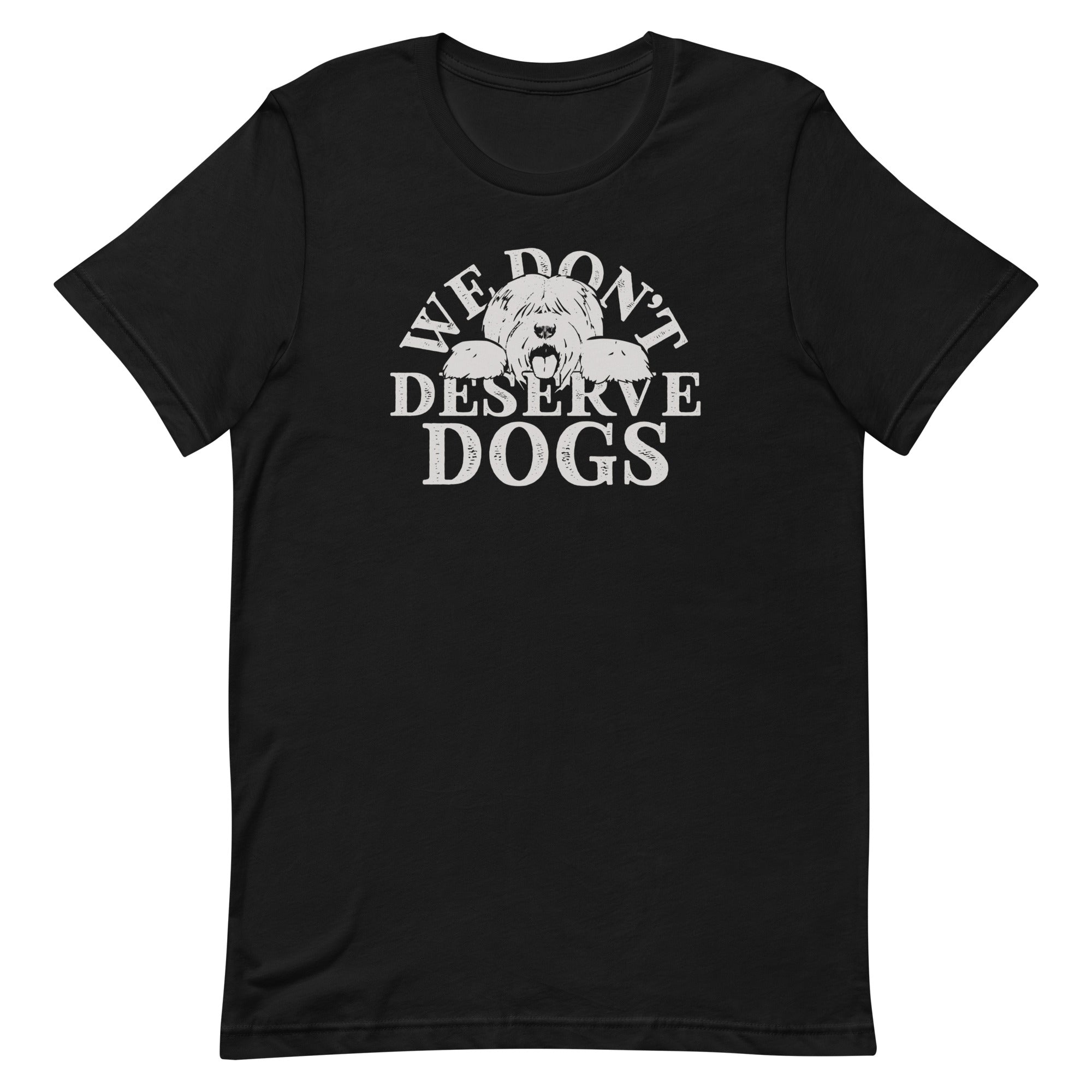 We Don't Deserve Dogs Men's Signature - Adult & Kids T-Shirts, Sweatshirts & Hoodies apparel design preview 1