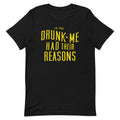 Drunk Me Had Their Reasons Men's Signature - Adult & Kids T-Shirts, Sweatshirts & Hoodies apparel design preview 1