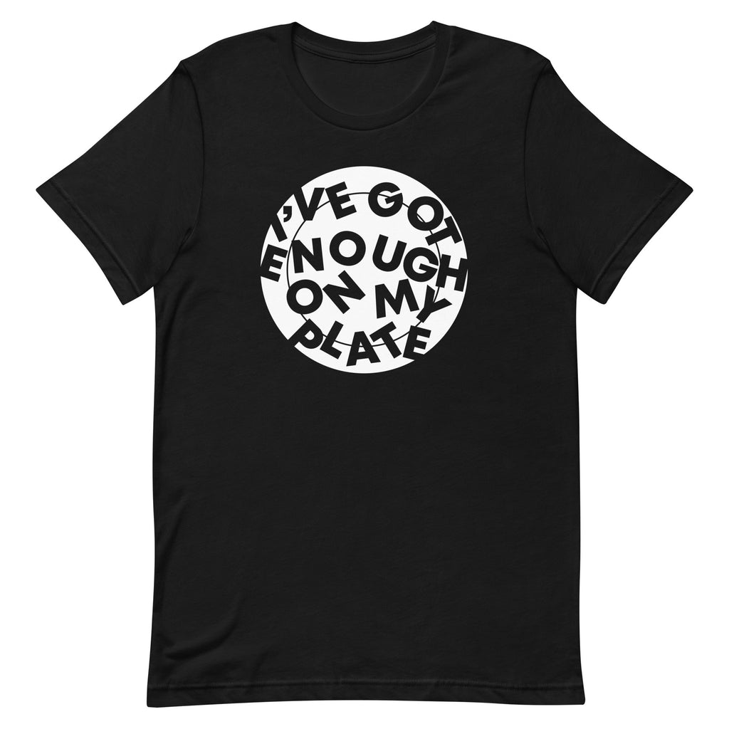 I've Got Enough On My Plate Men's Signature - Adult & Kids T-Shirts, Sweatshirts & Hoodies apparel design preview 1