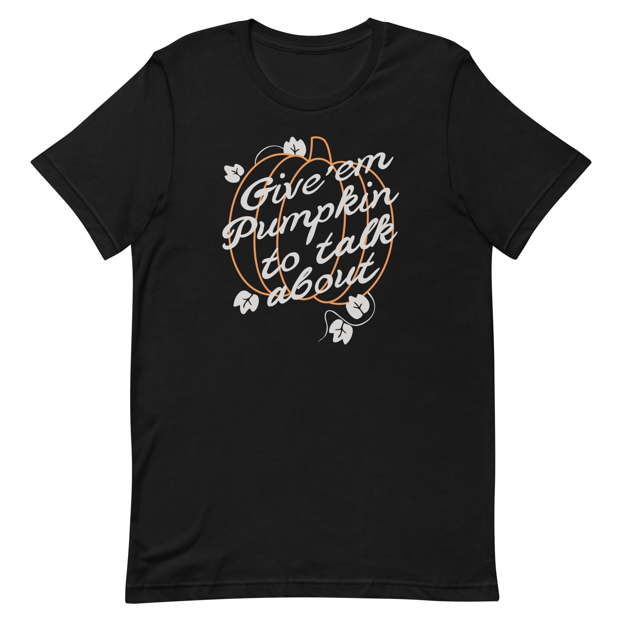 Give 'em Pumpkin To Talk About Men's Signature - Adult & Kids T-Shirts, Sweatshirts & Hoodies apparel design preview 1