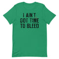 I Ain't Got Time To Bleed Men's Signature - Adult & Kids T-Shirts, Sweatshirts & Hoodies apparel design preview 1