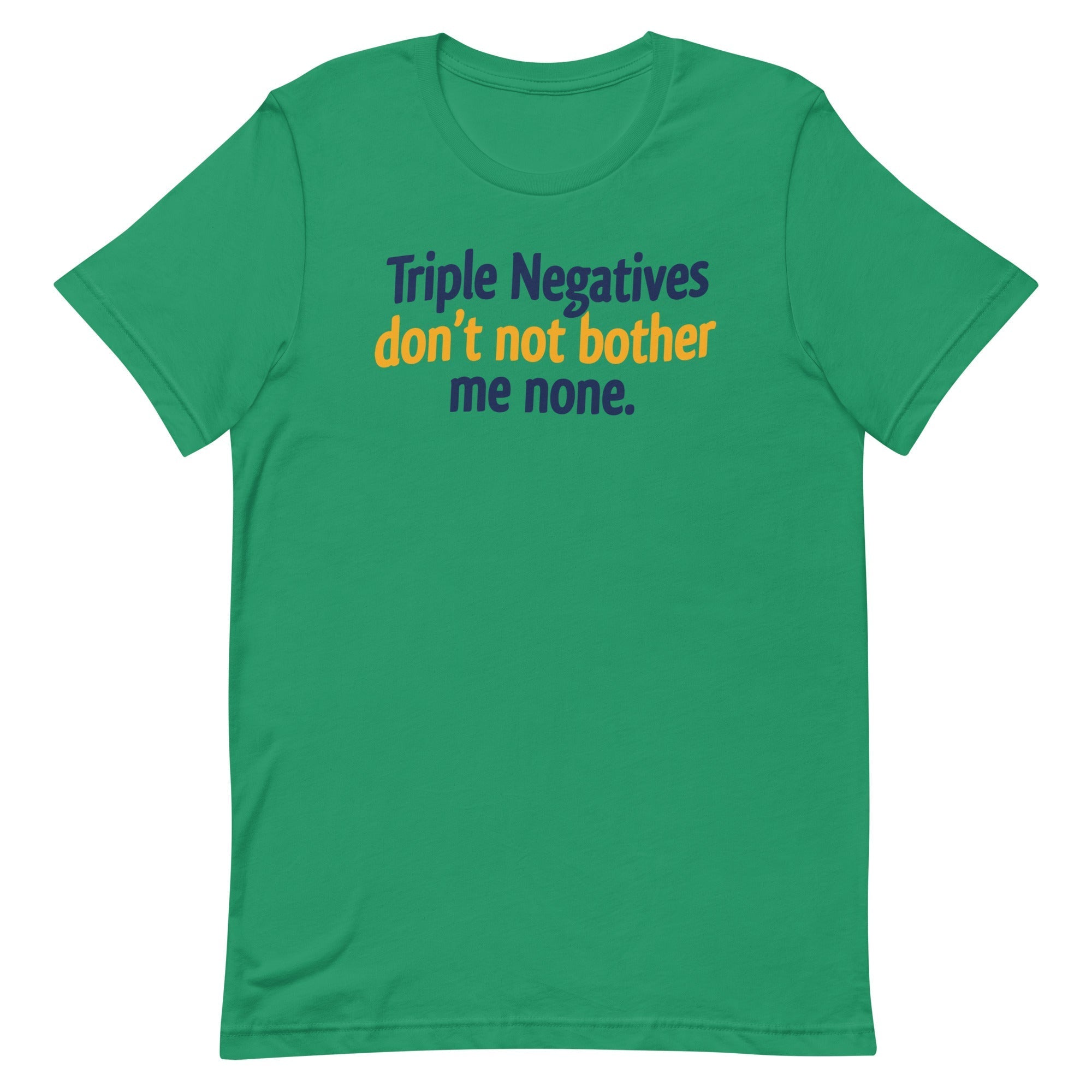 Triple Negatives Don't Not Bother Me None Men's - Adult & Kids T-Shirts, Sweatshirts & Hoodies apparel design preview 1