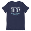 Biology Really Grows On You Men's Signature - Adult & Kids T-Shirts, Sweatshirts & Hoodies apparel design preview 1