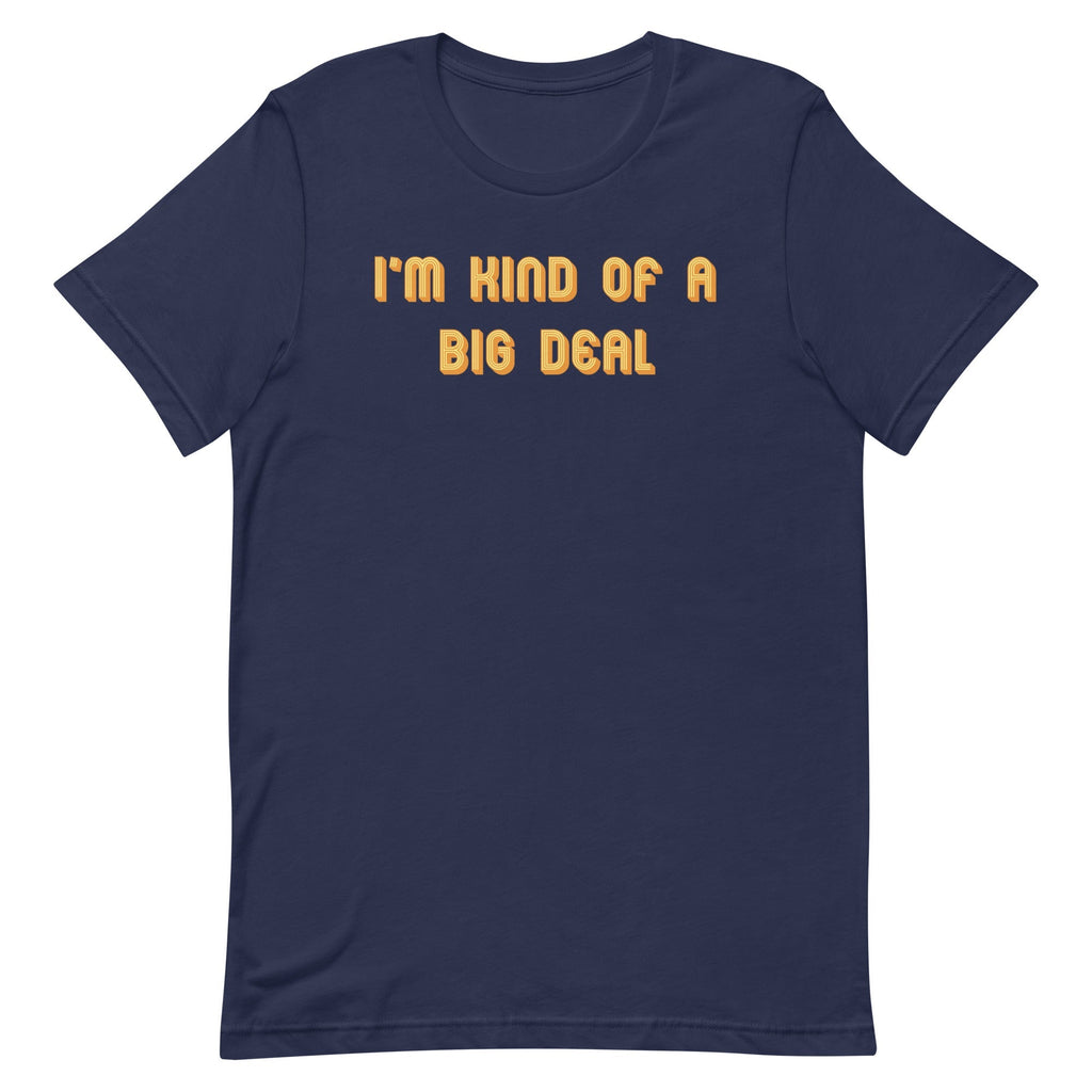 I'm Kind of a Big Deal Men's Signature - Adult & Kids T-Shirts, Sweatshirts & Hoodies apparel design preview 1