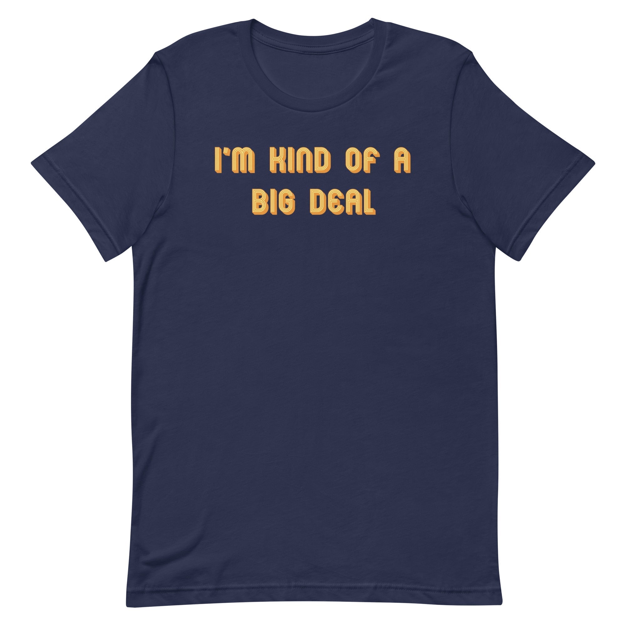 I'm Kind of a Big Deal Men's Signature - Adult & Kids T-Shirts, Sweatshirts & Hoodies apparel design preview 1